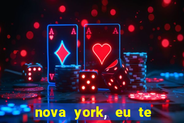 nova york, eu te amo filme completo dublado